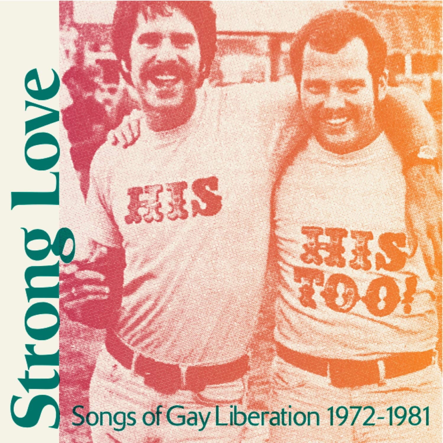 Strong Love: Songs Of Gay Liberation 1972-81 Baby