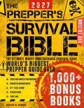 The Prepper’s Survival Bible: The Ultimate Worst-Case Scenario Survival Guide | Food & Water Preparedness, Stockpiling, Disaster Management, First Aid, Bushcraft & Off-Grid Living