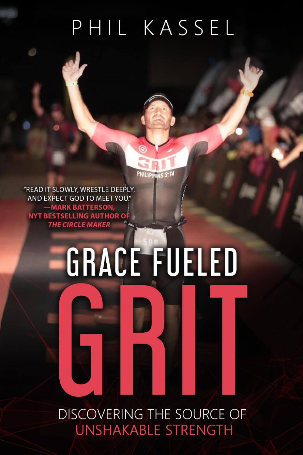 Grace Fueled Grit: Discovering the Source of Unshakable Strength