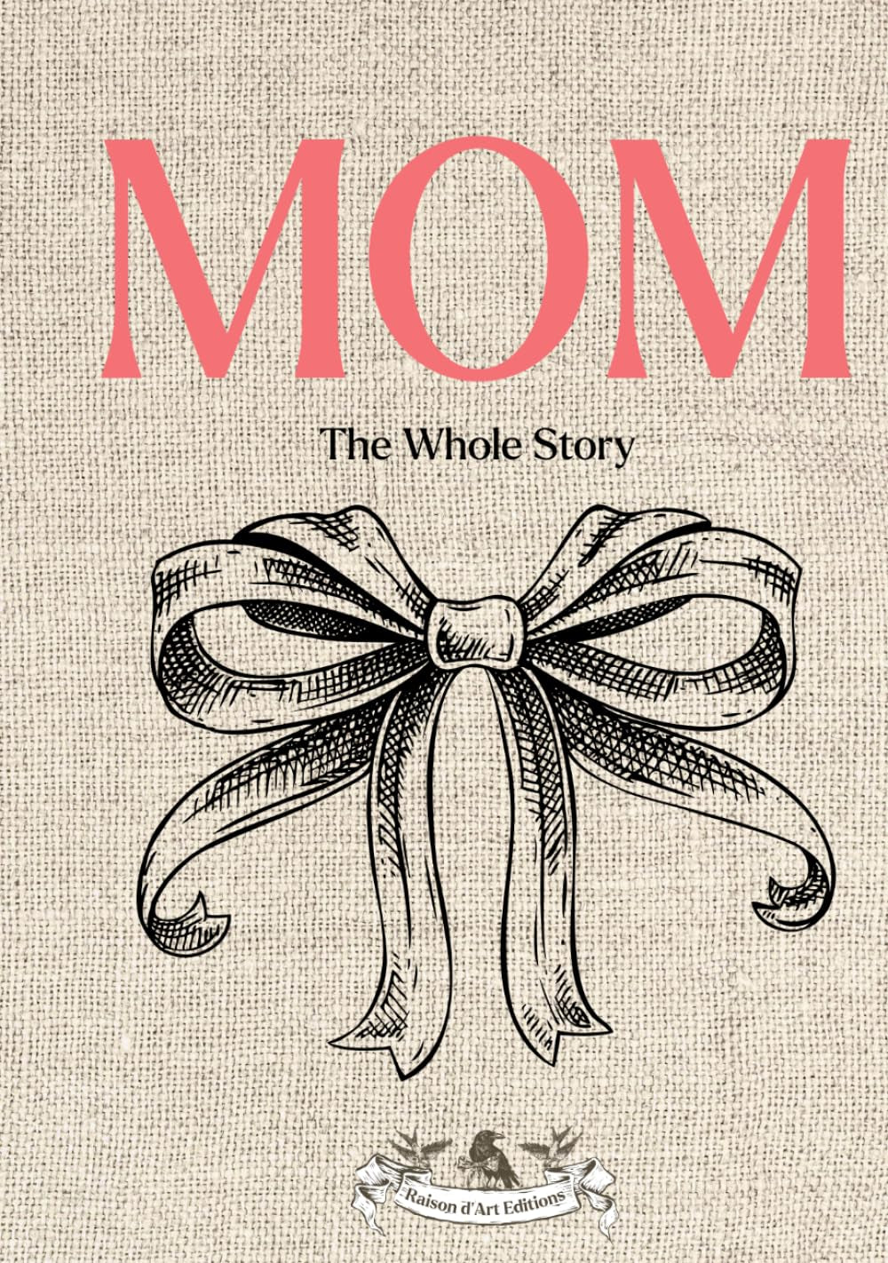Mom: The Whole Story (Premium Keepsake Edition in Full-Color): A Guided & Illustrated Life Story Journal