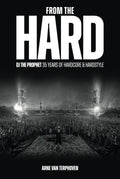 From The HARD: DJ The Prophet 35 years of hardstyle and hardcore
