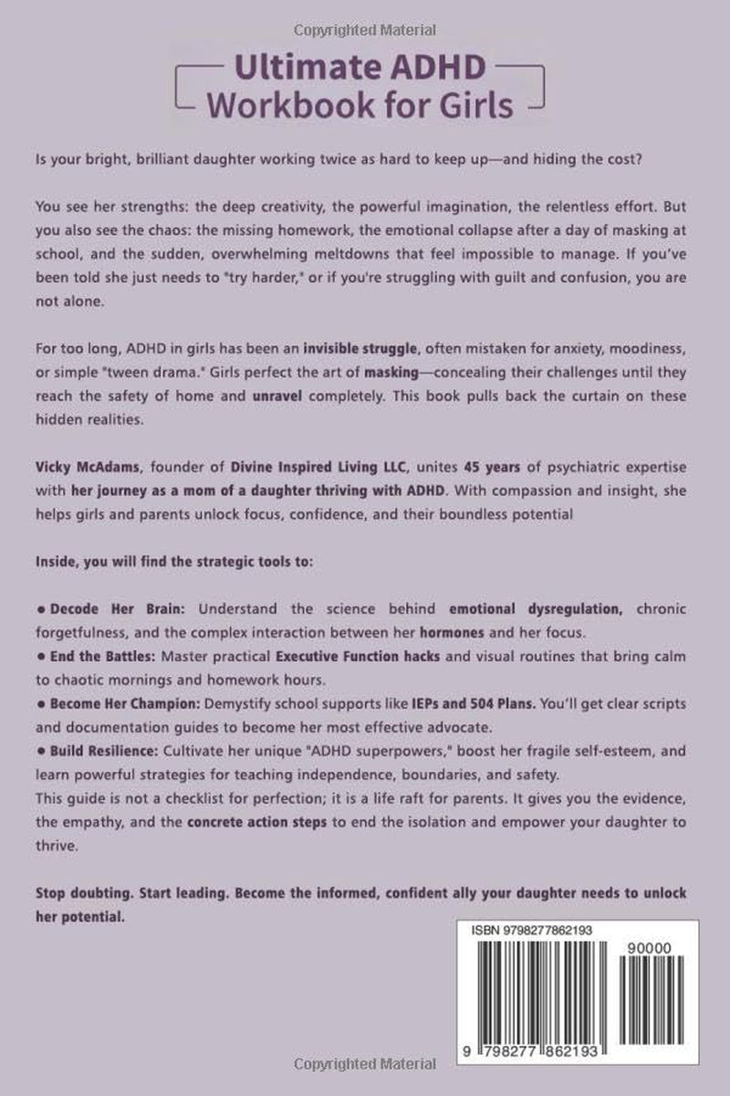 Ultimate ADHD Workbook for Girls: How to Crush School, Tame Emotions, Find Your Focus Superpower & Be Your Awesome Confident Self (Ages 10 - 18)