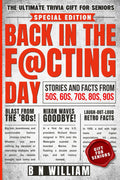 Back in the Facting Day - Stories and Facts from 50's, 60's, 70's, 80's and 90's: The Ultimate Trivia Gift for Seniors