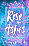Rise from the Ashes: A Ticket to the Stars Novel