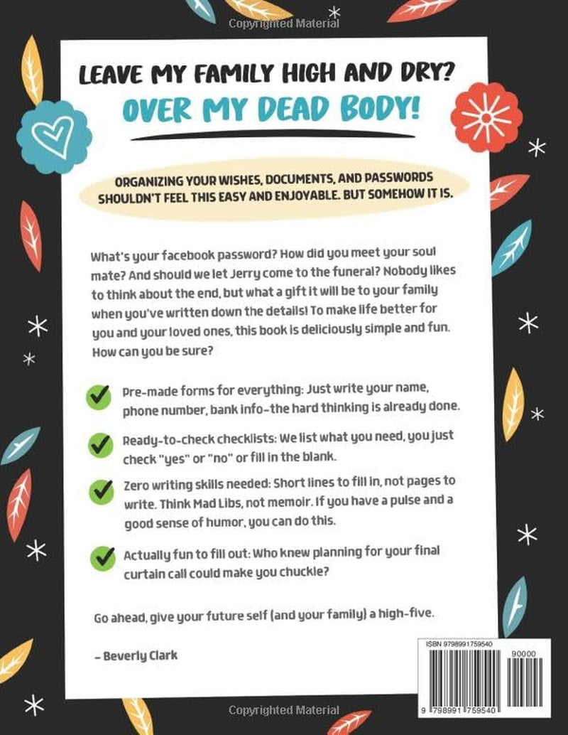Over My Dead Body! End of Life Planner: Everything Your Loved Ones Will Need to Know in A Witty & Organized Workbook