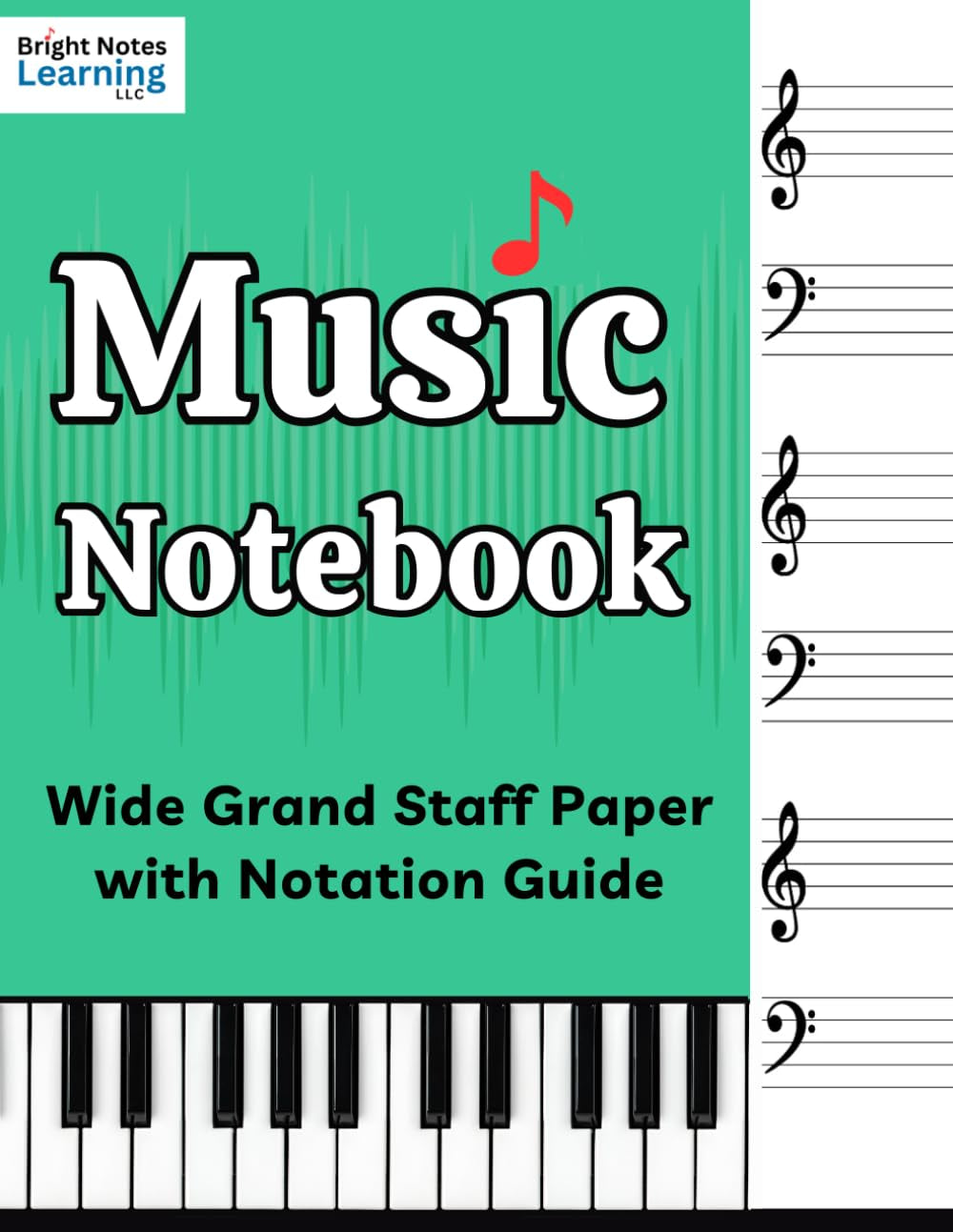 Wide Staff Music Notebook Kids and Adults: Piano Manuscript Book with Grand Staff and Notation Guide