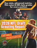 2026 NFL Draft Scouting Report: All 455 Prospects Analyzed with Key Stats, Advanced Metrics, Film Notes & GM-Style Grades for Every Position