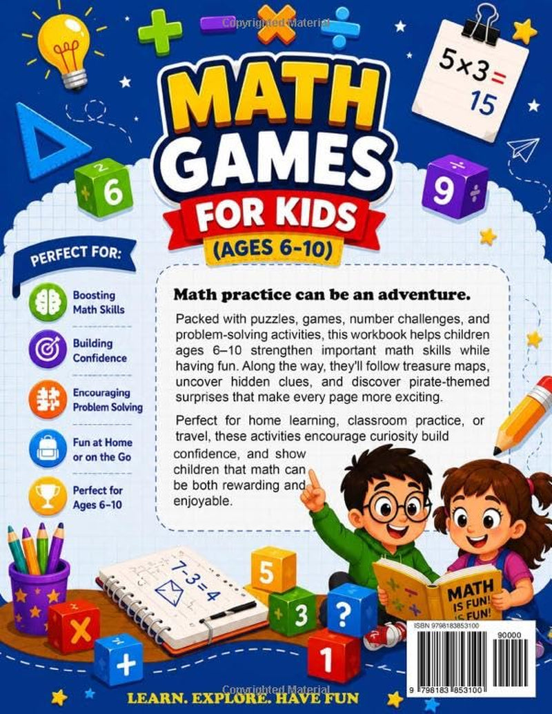Math Games for Kids Ages (AGES 6-10): 100+ Engaging Math Challenges, Games, Puzzles, and Number Patterns for Adventure-Loving Young Learners