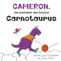 Cameron, the Confident and Colorful Carnotaurus: A Playful Tale About Unlocking the Magic of a Busy Brain (DinoSprout Educational Book Series)
