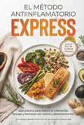 El Método Antiinflamatorio Express: Guía práctica de 21 días para reducir la inflamación, recuperar la microbiota y equilibrar el cortisol. Incluye ... sencillas y dormir mejor. (Spanish Edition)