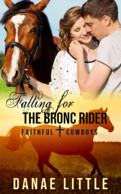 Falling for the Bronc Rider: A Christian Rodeo Romance (Faithful Cowboys)