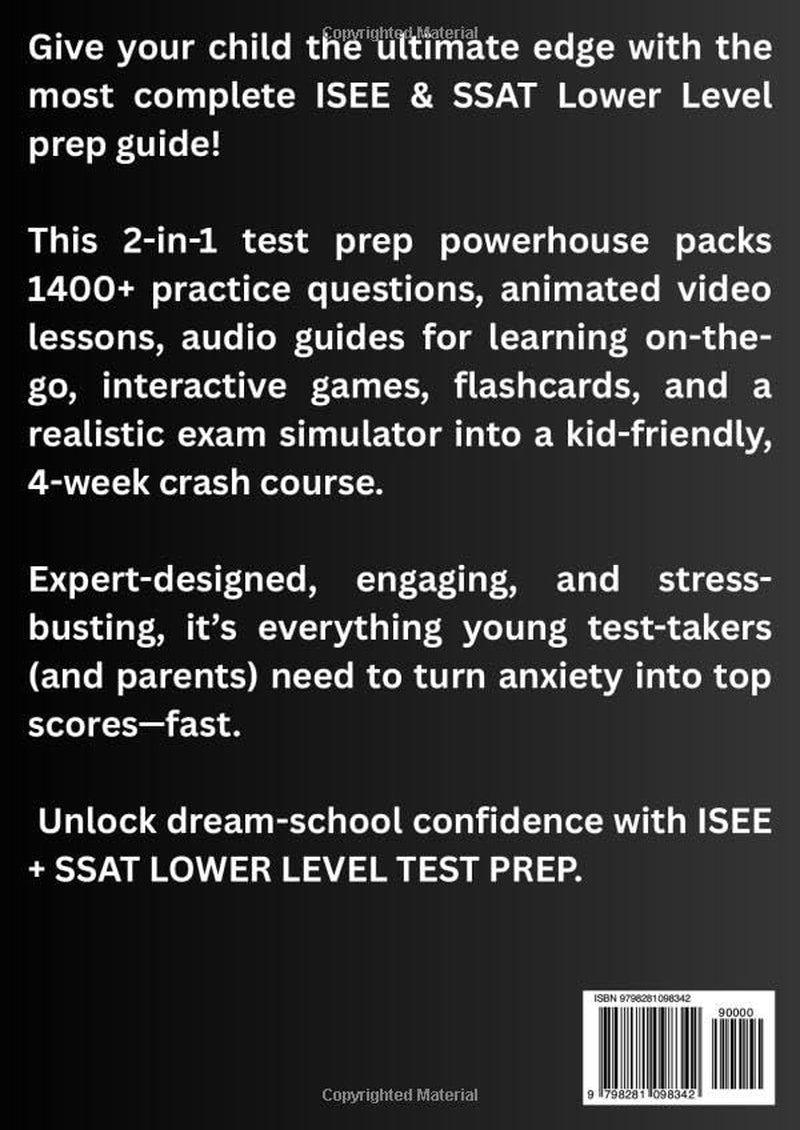 ISEE + SSAT LOWER LEVEL TEST PREP (2-in-1): The Most Powerful and Complete Guide to Ace the Test in 4 Weeks with 1400+ Practice Questions [INCLUDES: Videos & Audio, Games, Flashcards & Exam Simulator