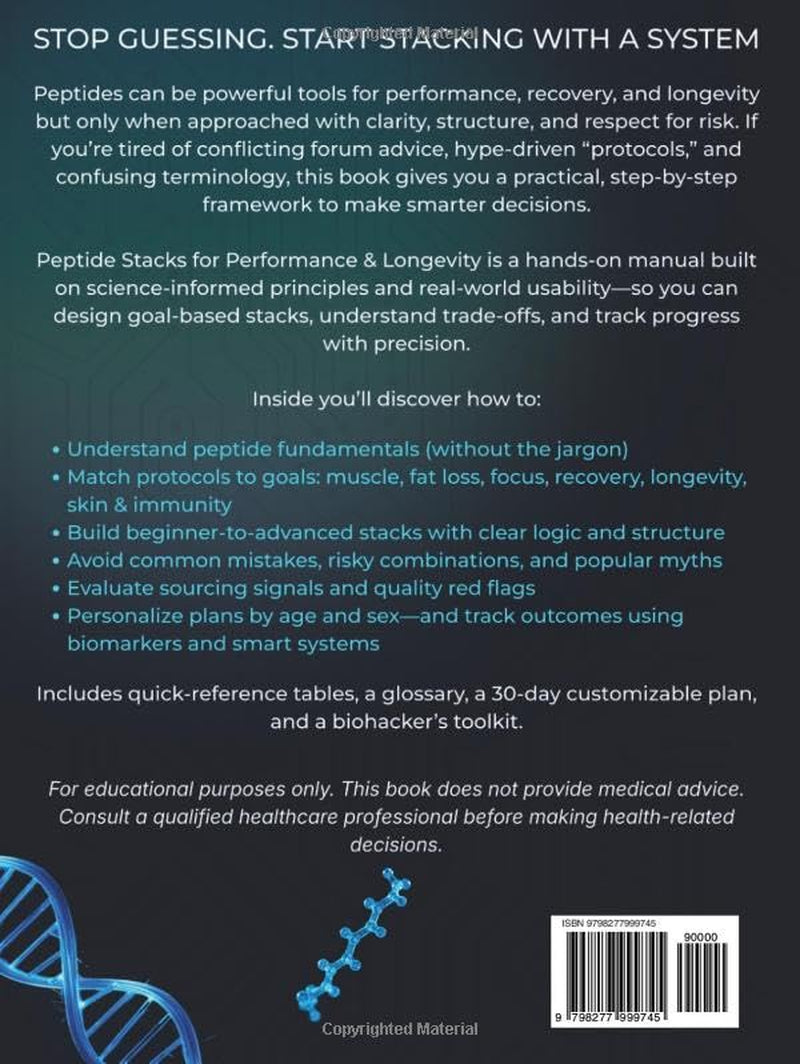 Peptide Stacks for Performance & Longevity: Safe, Science-Based Protocols to Increase Energy, Promote Muscle Growth, Burn Fat, and Support Anti-Aging in a Clear, Step-by-Step Format