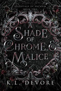 A Shade of Chrome and Malice (Celestials of Arcadia)