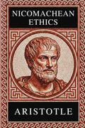 Philosophy of Aristotle - NICOMACHEAN ETHICS: Complete Edition with Focus Notes, Concept Maps and Illustrations