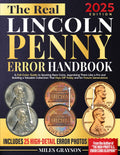 The Real Lincoln Penny Error Handbook: A Full Color Guide to Spotting Rare Coins, Appraising Them Like a Pro and Building a Valuable Collection That Pays Off Today and for Future Generations