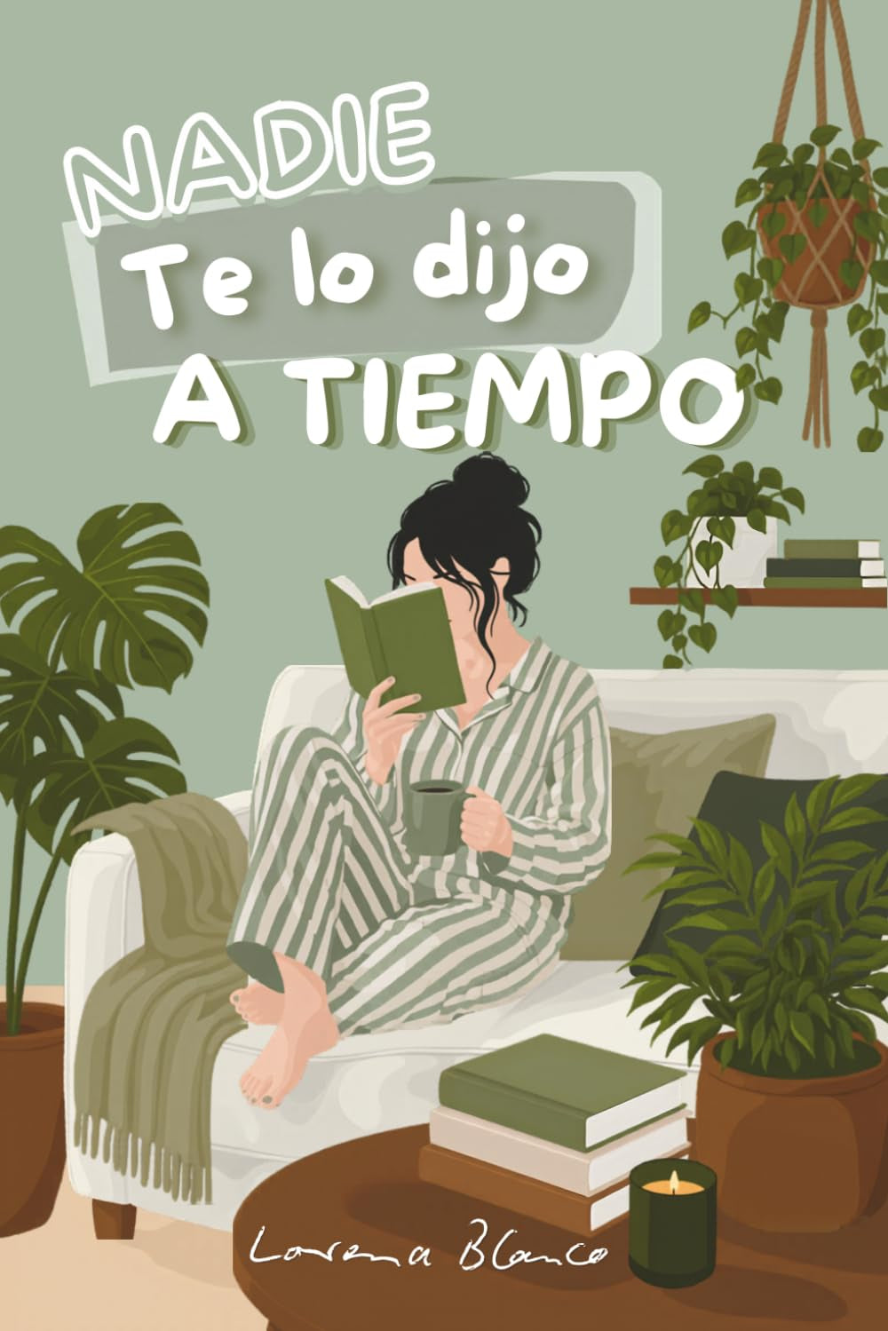 Nadie Te Lo Dijo A Tiempo: 50 verdades sobre tu identidad, tus relaciones y tu vida (Spanish Edition)