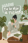 Nadie Te Lo Dijo A Tiempo: 50 verdades sobre tu identidad, tus relaciones y tu vida (Spanish Edition)