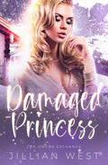 Damaged Princess: A Contemporary Reverse Harem Omegaverse (The Exchange)