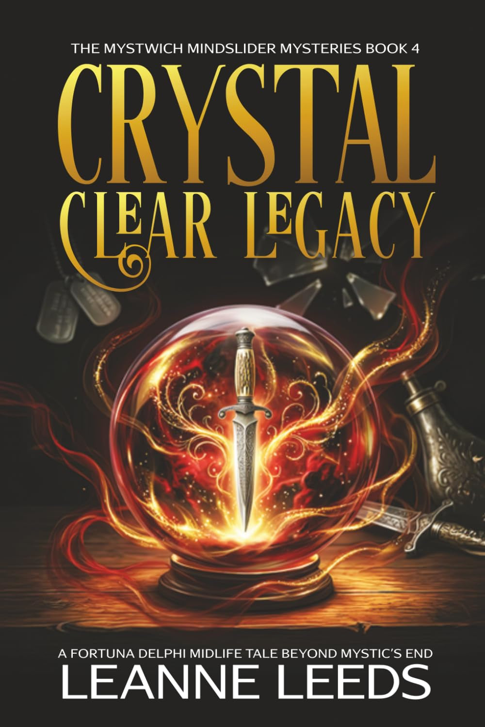 Crystal Clear Legacy: A Fortuna Delphi Midlife Tale Beyond Mystic’s End (The Mystwich Mindslider Mysteries)