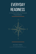 Everyday Readiness: A Practical Guide to Personal Preparedness
