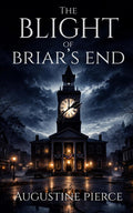 The Blight of Briar's End