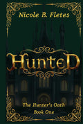 Hunted: The Hunter's Oath: Book One