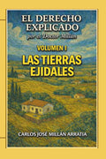 Las Tierras Ejidales.: El Derecho Explicado por el Doctor Millán. Volumen I. (Spanish Edition)