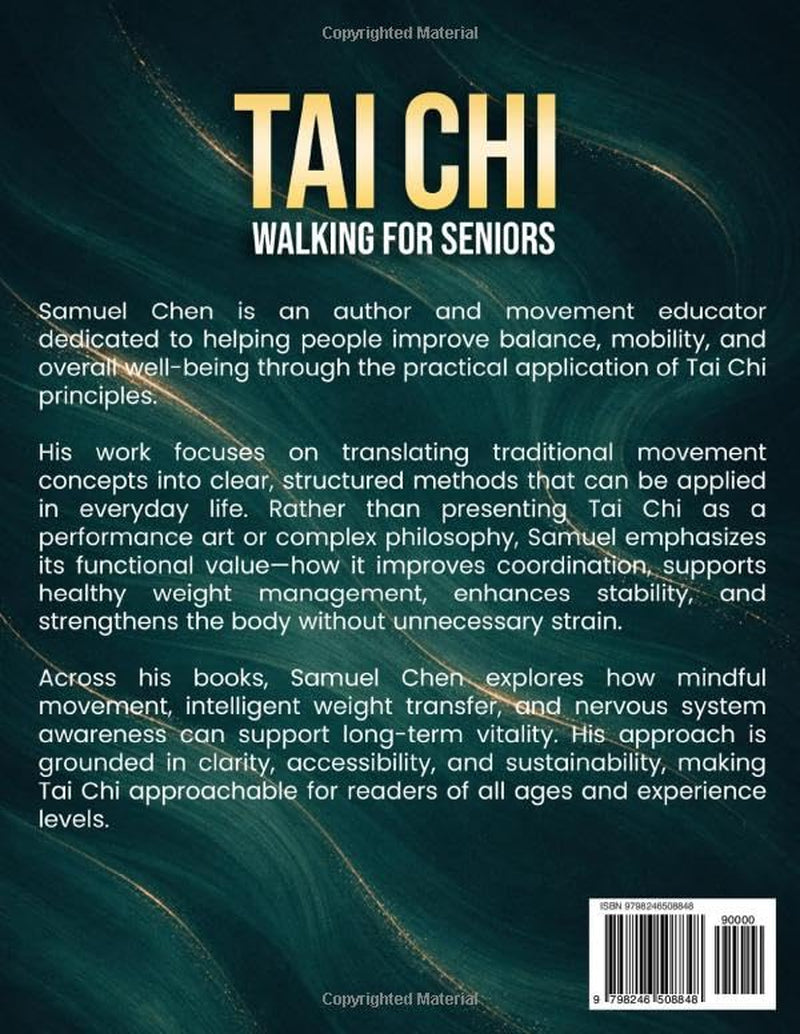 Tai Chi Walking for Seniors: The 10-Minute Daily Routine to Regain Natural Balance, Overcome Fear of Falling & Maintain Independence | A Practical, Illustrated Guide to Safer Everyday Walking