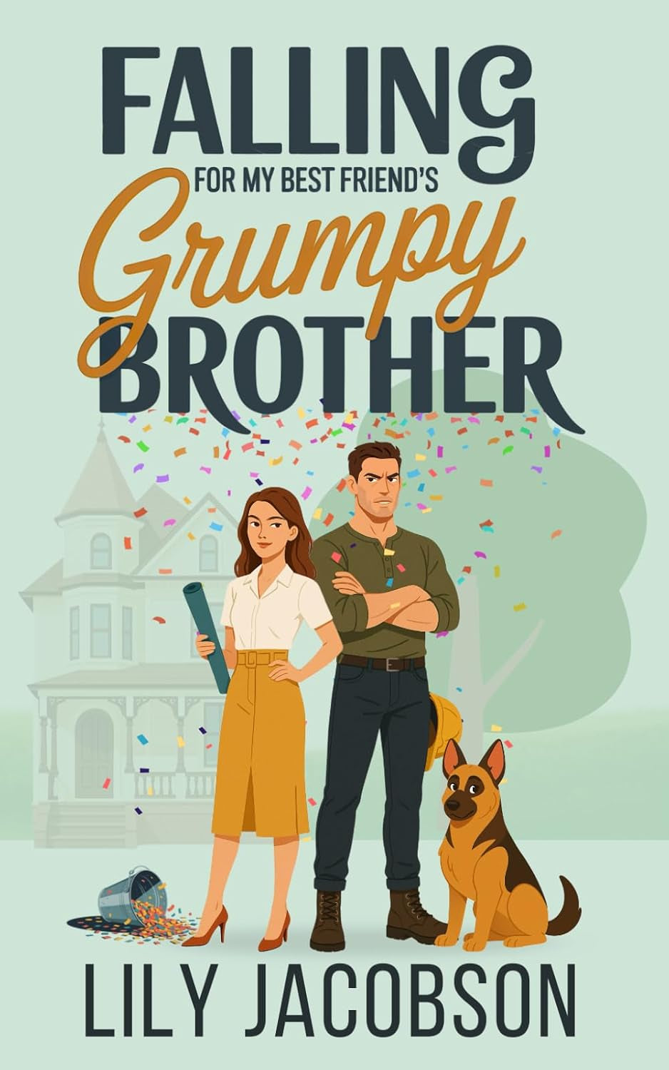 Falling for My Best Friend's Grumpy Brother: A Small Town Enemies to Lovers Sweet Romance