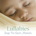Lullabies: Songs for Quiet Moments