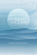 Back to Basics: A 100-Day Mindfulness & Intention Journal