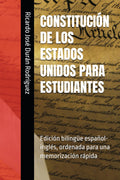 CONSTITUCIÓN DE LOS ESTADOS UNIDOS PARA ESTUDIANTES: Edición bilingüe español-inglés, ordenada para una memorización rápida (Quick Memory Collection) (Spanish Edition)