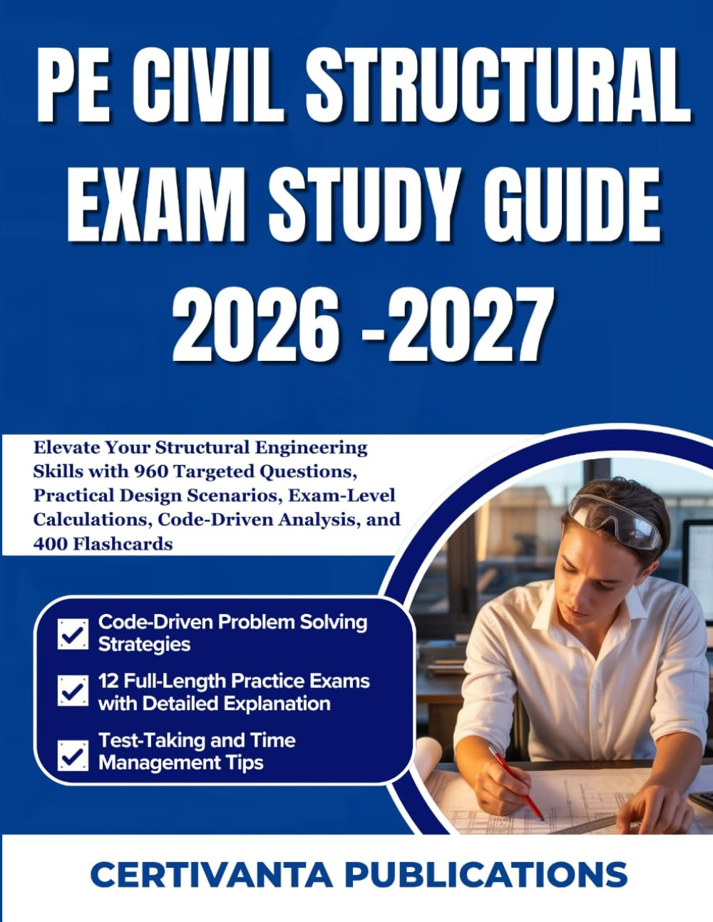 PE CIVIL STRUCTURAL EXAM STUDY GUIDE 2026-2027: Elevate Your Structural Engineering Skills with 960 Targeted Questions, Practical Design Scenarios, ... Code-Driven Analysis, and 400 Flashcards