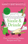 Sizzle & Drizzle: Over 100 Essential Bakes, Recipes and Tips