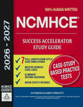 NCMHCE Study Guide Success Accelerator: Master Clinical Case Logic & Get Licensed Fast | Realistic Case Simulations & Exam-Focused Strategies to Eliminate Second-Guessing & Avoid Costly Retakes
