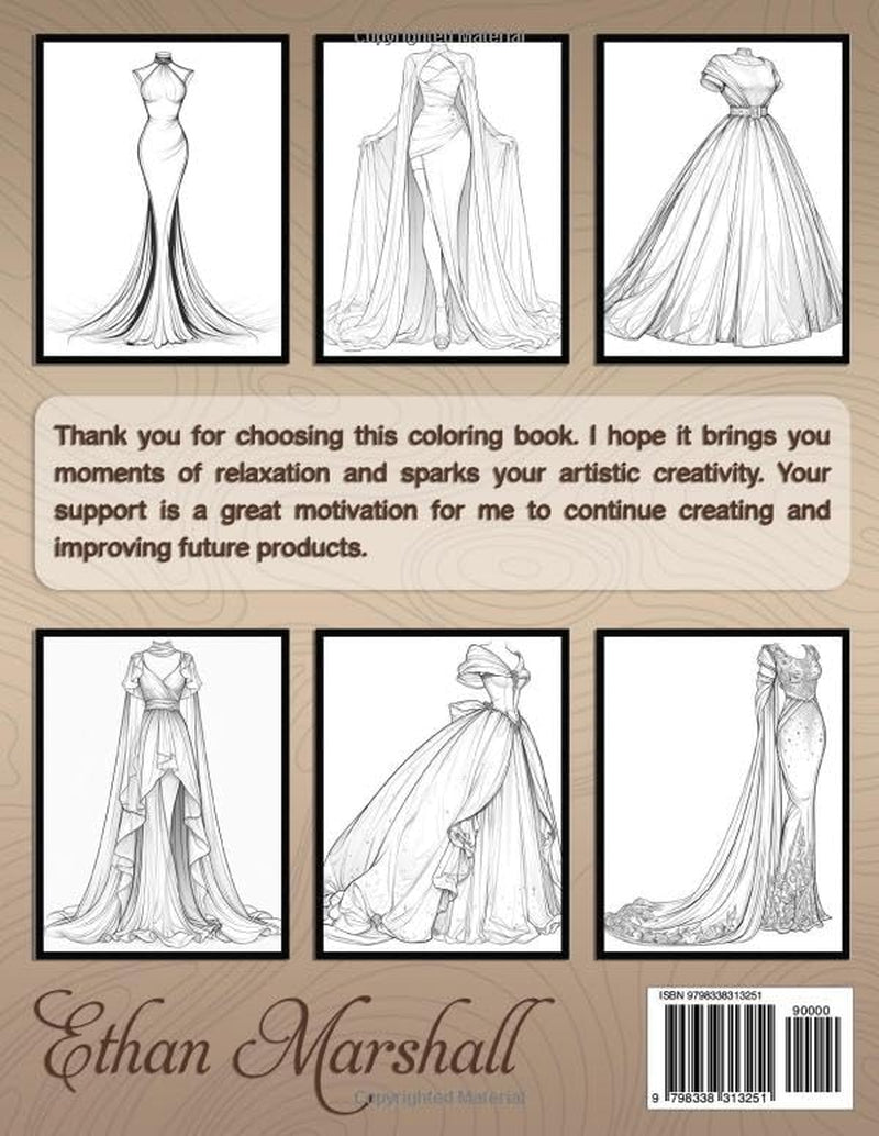 Dresses Coloring Book: Coloring pages featuring elegant wedding dresses and evening gowns for enjoying romance and exploring style.