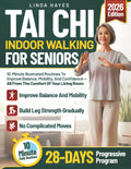 Tai Chi Indoor Walking for Seniors: 10-Minute Illustrated Routines to Improve Balance, Mobility, and Confidence — All From the Comfort of Your Living Room (Tai Chi for Seniors Series)
