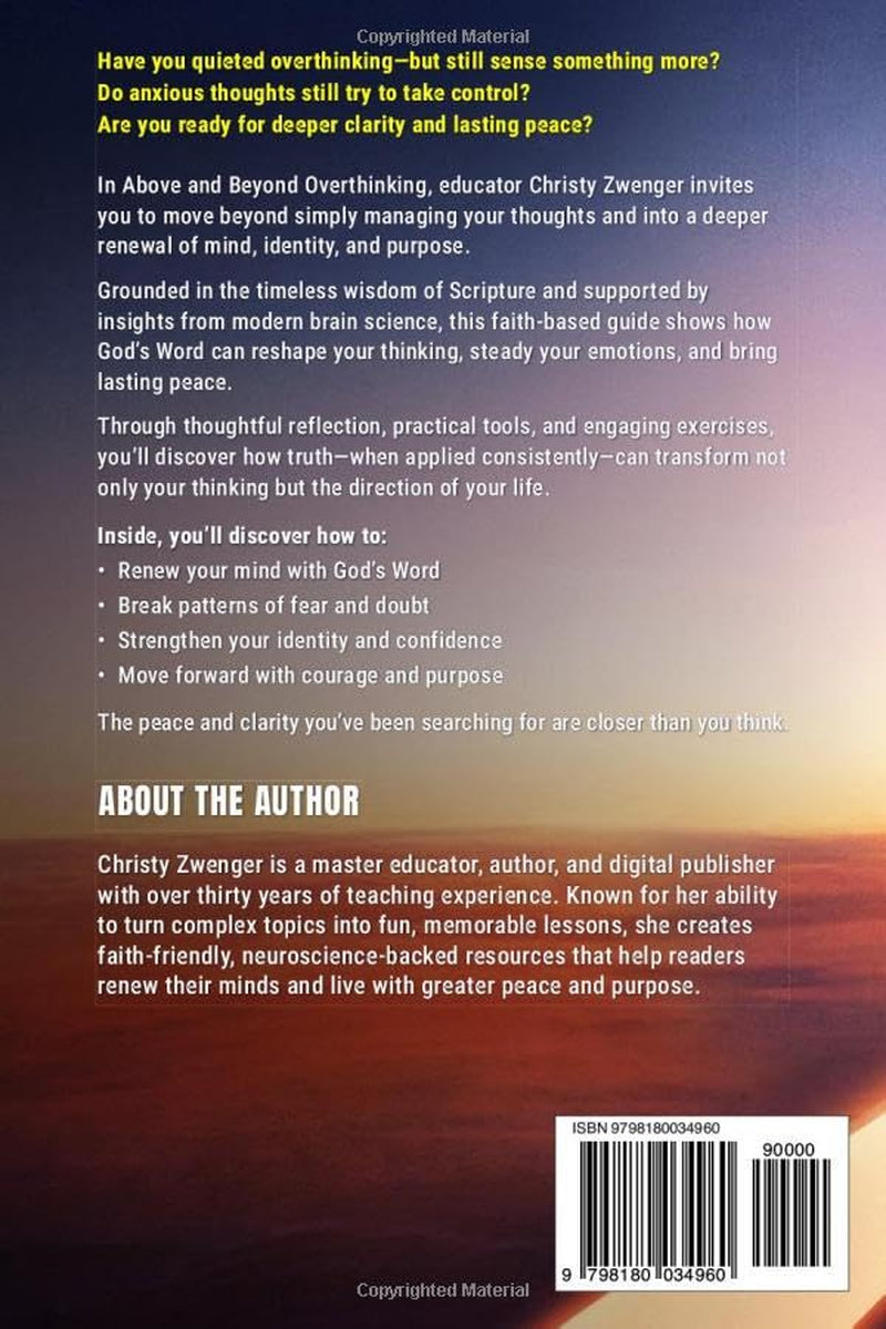 Above and Beyond Overthinking: A Faith Based Guide to Calm Anxiety, Gain Mental Clarity and Find Lasting Peace