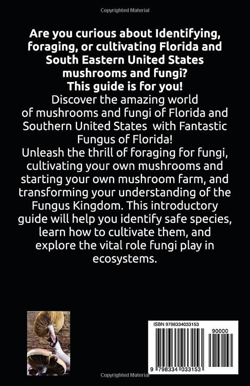 Fantastic Fungus of Florida: A beginner’s guide to cultivation, identification, and foraging fungi of the sunshine state