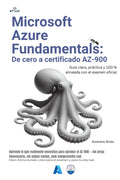 Microsoft Azure Fundamentals: De cero a certificado AZ-900: La nube explicada para humanos (Spanish Edition)