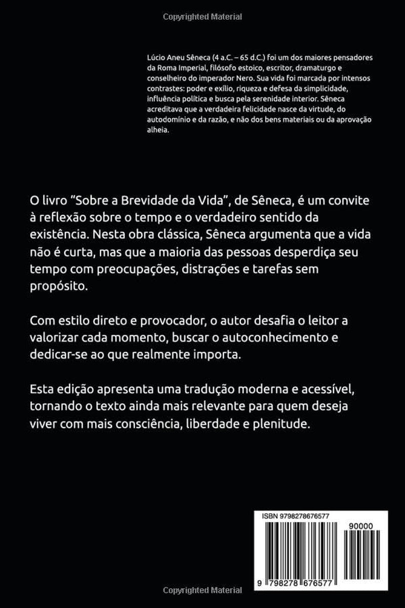 Sobre a Brevidade da Vida ( Versao Original Completa): Incluso: Biografia de Sêneca (Melhores livros de todos os tempos) (Portuguese Edition)