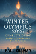 Winter Olympics 2026 Complete Guide: The Past, Present, and Promise of Milano–Cortina