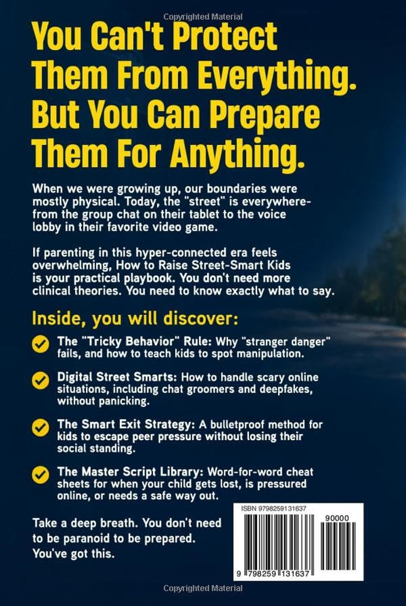 How to Raise Street-Smart Kids: A Parent’s Guide to Teaching Kids Safety, Boundaries, Good Judgment, and Real-World Confidence | Scripts for Ages 6–12