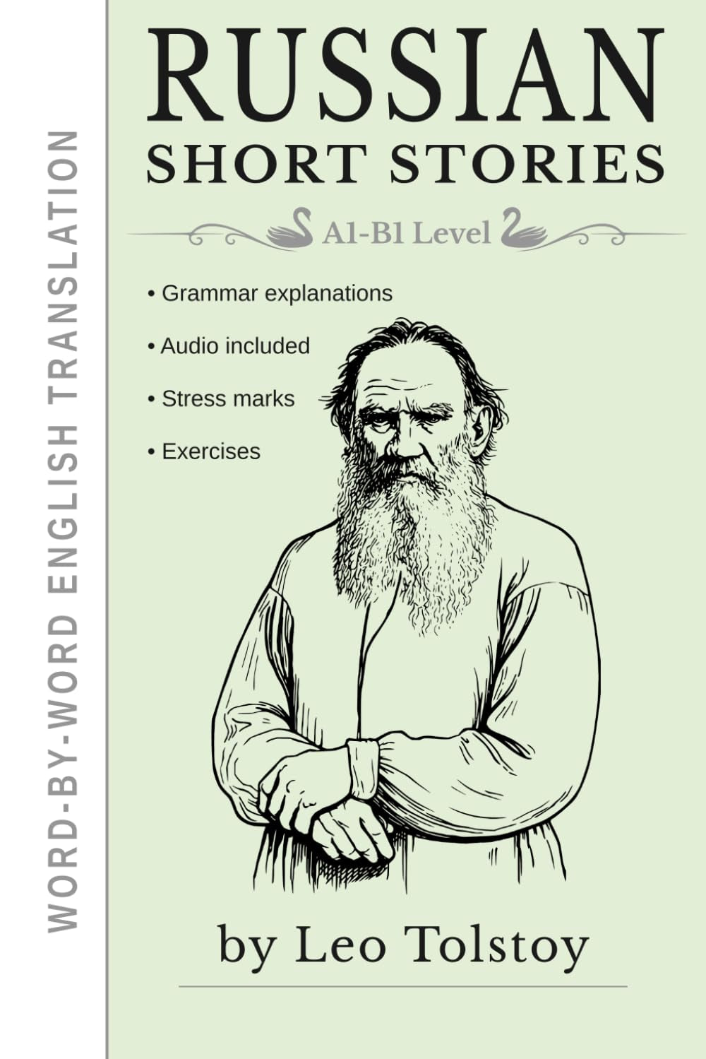 Russian Short Stories by Leo Tolstoy: Learn Russian through Reading - 6 Bilingual Stories for Beginners (A1-B1 Level)