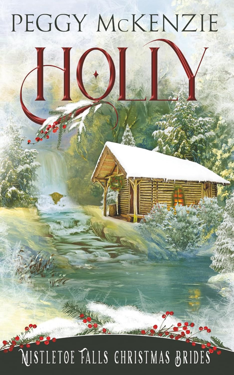 Holly: (Mistletoe Falls Christmas Brides Book #1) American Western Historical Mail Order Bride