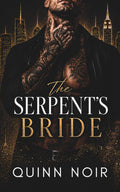 The Serpent's Bride: An Arranged Marriage Mafia Romance (Villains & Brides)