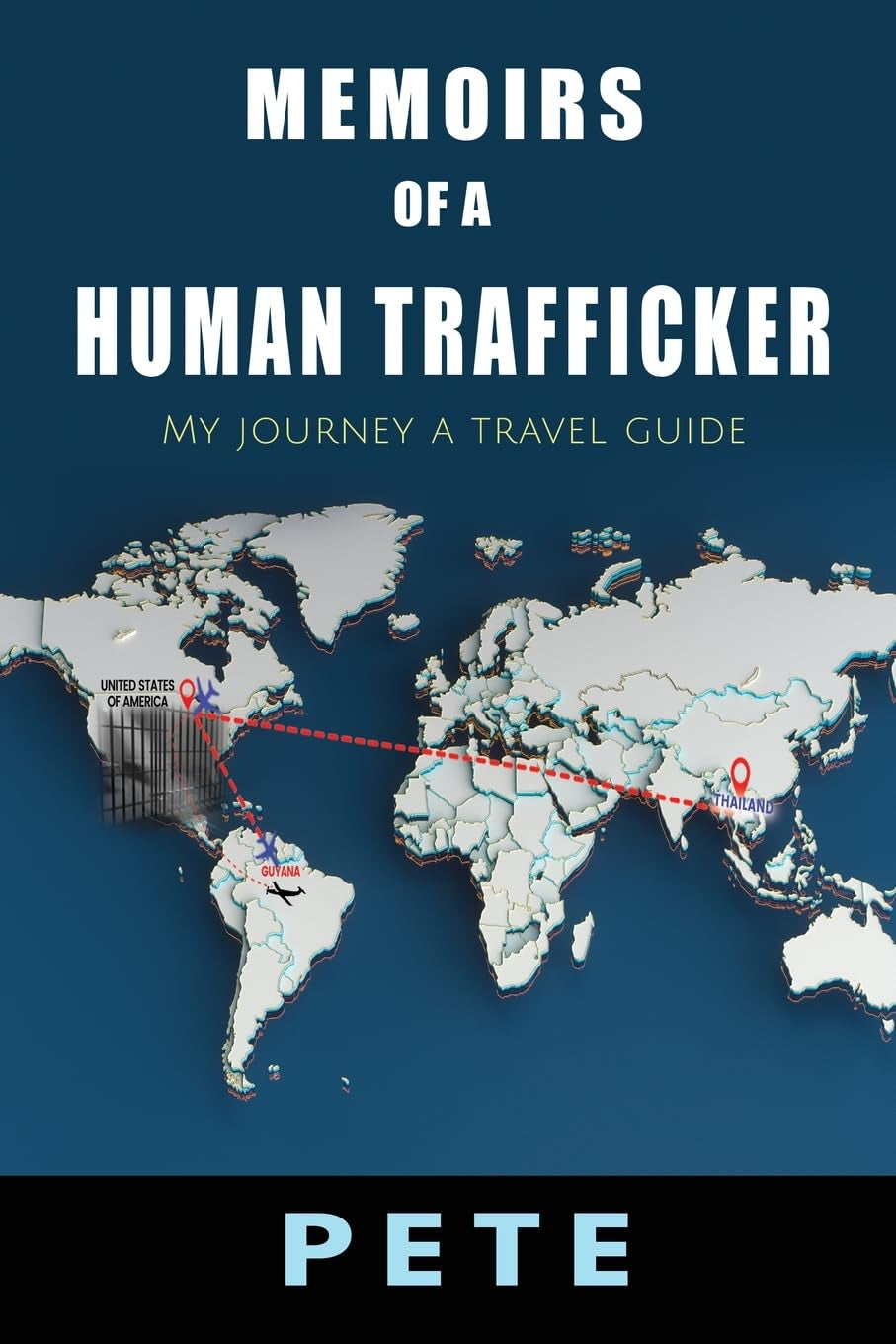 Memoirs of a Human Trafficker: My Journey a Travel Guide
