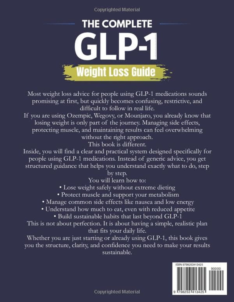 GLP-1 Weight Loss Guide: A Structured, Science-Based System for Ozempic, Wegovy and Mounjaro Users to Lose Weight Safely, Support Metabolic Health, and Build Sustainable, Long-Term Habits