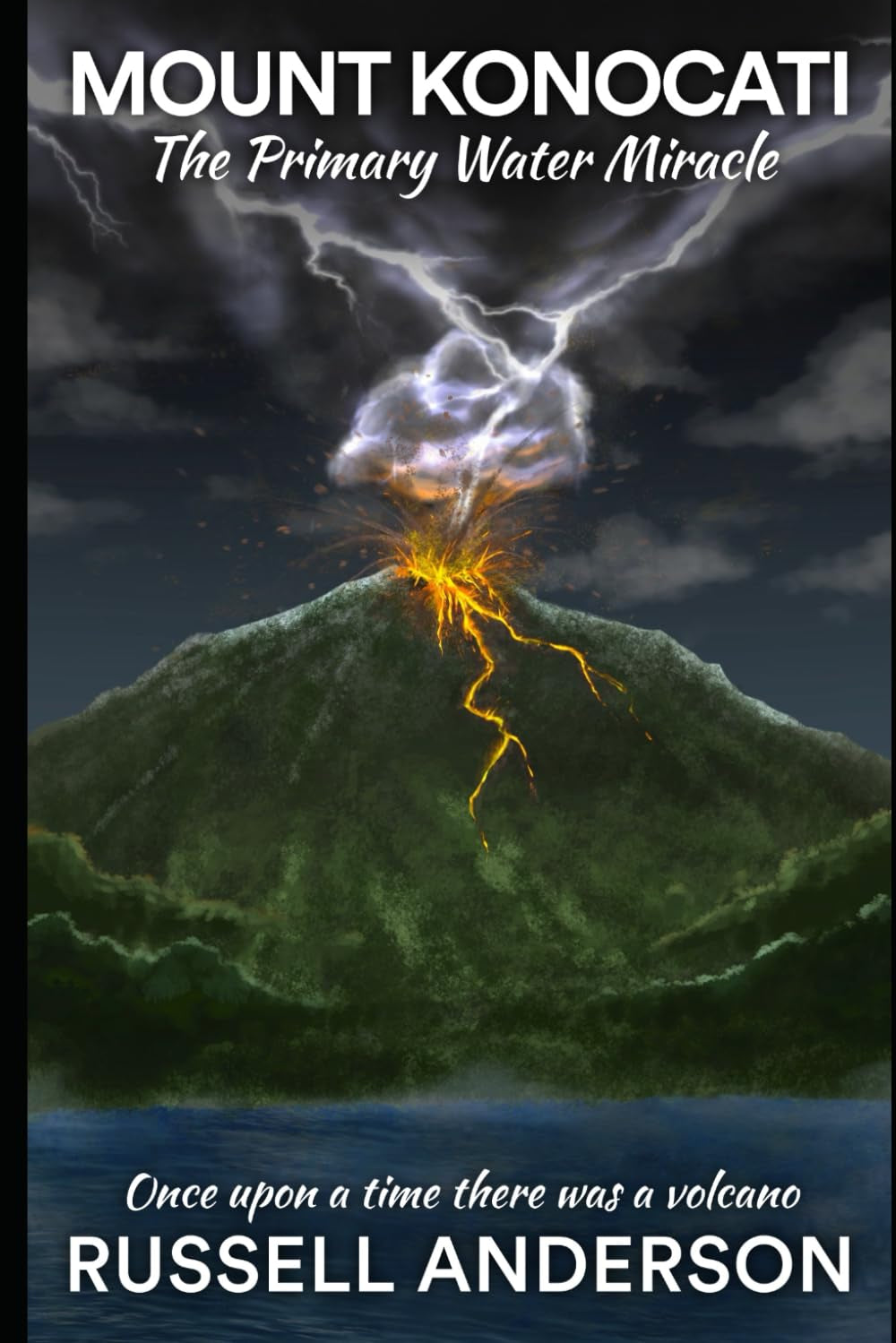 Mount Konocati The Primary Water Miracle: Once Upon A Time There Was A Volcano